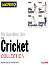 My Sporting Life: The Cricket Collection (MP3)